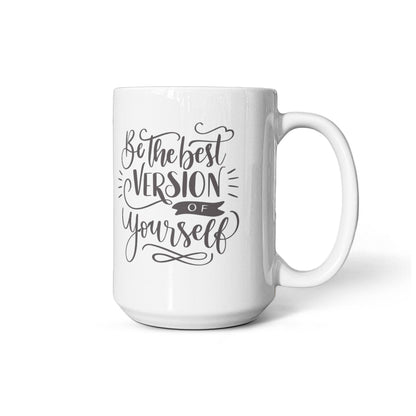 Be The Best Version of Yourself-Mug