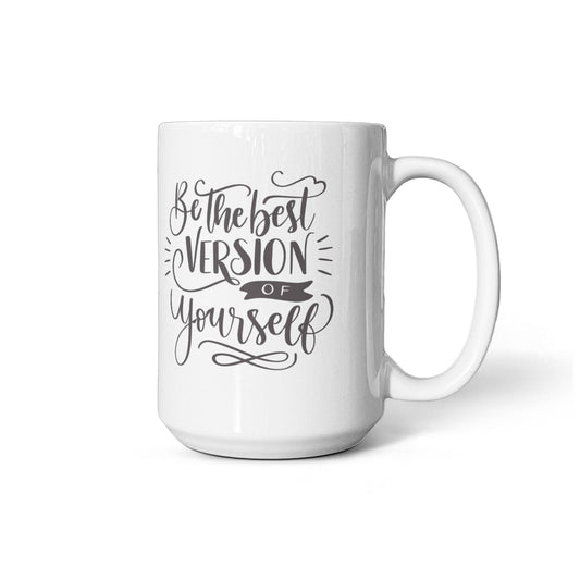 Be The Best Version of Yourself-Mug